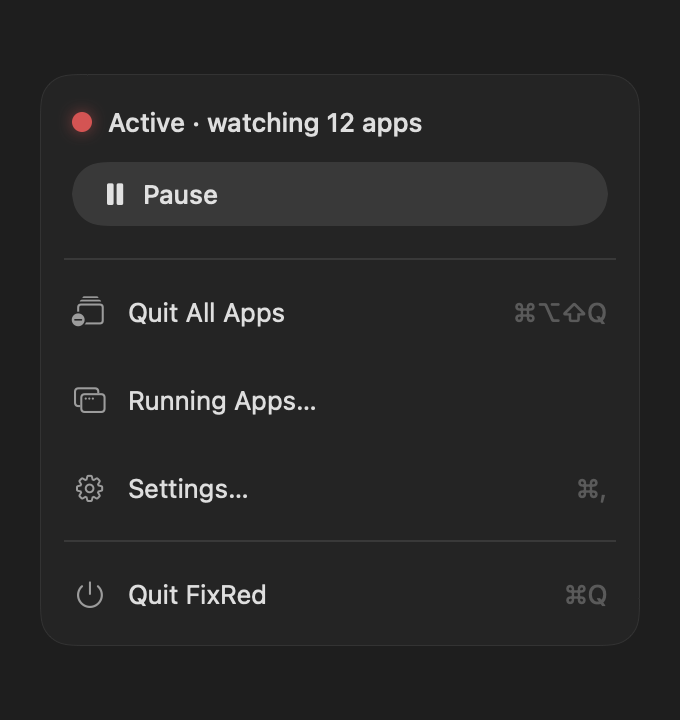 FixRed menu-bar panel — Active · watching 12 apps, with Pause, Quit All, Running Apps and Settings